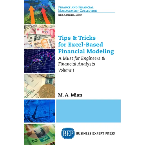 Tips & Tricks for Excel-Based Financial Modeling, Volume I: A Must for Engineers & Financial Analysts - Paperback