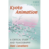 Kyoto Animation: A Critical Study and Filmography - Paperback