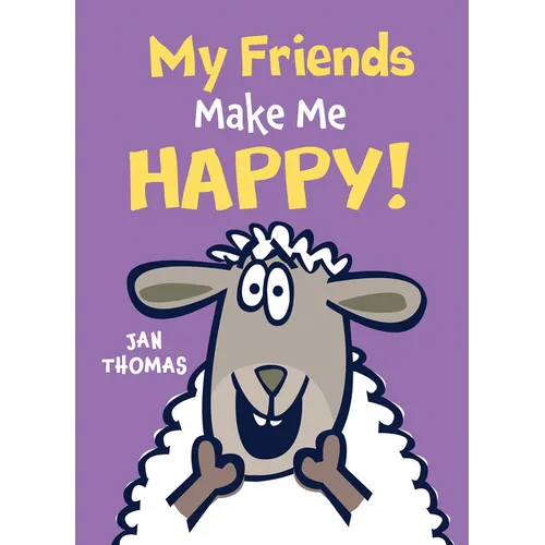 My Friends Make Me Happy! - Hardcover