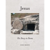 Jesus: His Story in Stone - Paperback