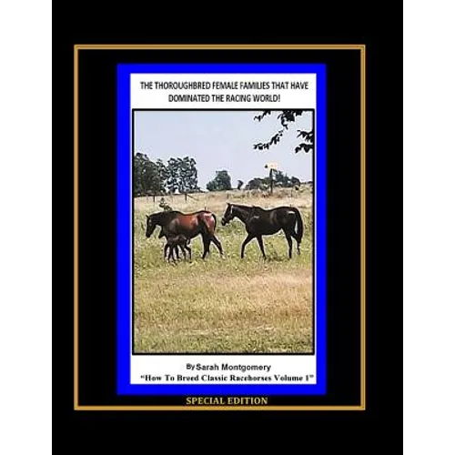 The Thoroughbred Female Families That Have Dominated The Racing World - Paperback