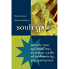 Soultypes: Decode Your Spiritual DNA to Create a Life of Authenticity, Joy, and Grace - Paperback