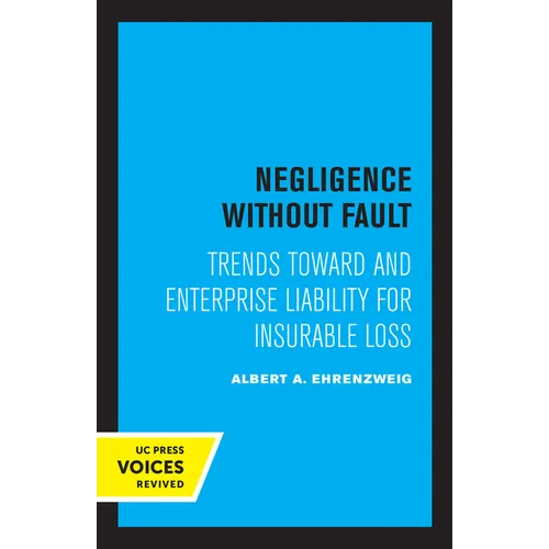 Negligence Without Fault: Trends Toward and Enterprise Liability for Insurable Loss - Paperback