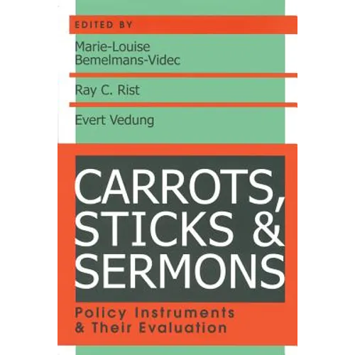 Carrots, Sticks and Sermons: Policy Instruments and Their Evaluation - Paperback
