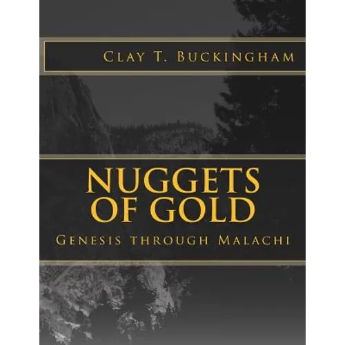 Nuggets of Gold: Genesis through Malachi - Paperback