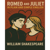 Romeo and Juliet In Plain and Simple English: (A Modern Translation and the Original Version) - Paperback