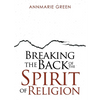 Breaking the Back of The Spirit of Religion - Paperback