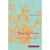 Making Noise: From Babel to the Big Bang & Beyond - Hardcover