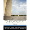 Matrix Intensive Outpatient Treatment for People with Stimulant Use Disorders: Counselor's Treatment Manual - Paperback