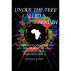 Under the Tree Called Gbendeh: Mature Reflections on the Life of a Missionary Child in Colonial Sierra Leone West Africa - Paperback