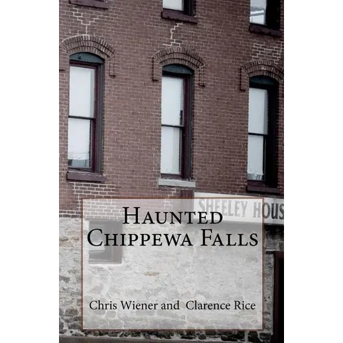 Haunted Chippewa Falls - Paperback
