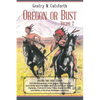 Oregon or Bust (Volume 2): Amazing True Short Stories from the Descendants of the Oregon Trail Pioneers and Articles about the Indian Wars, the G - Paperback
