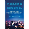 Young China: How the Restless Generation Will Change Their Country and the World - Paperback
