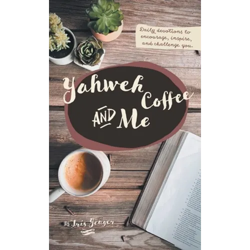 Yahweh Coffee and Me - Hardcover