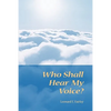Who Shall Hear My Voice - Paperback