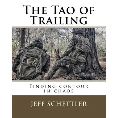 The Tao of Trailing: A Guide to Finding Countour in the Chaos of Scent Dogs - Paperback