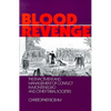 Blood Revenge: The Enactment and Management of Conflict in Montenegro and Other Tribal Societies - Paperback
