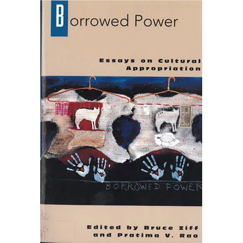 Borrowed Power: Essays on Cultural Appropriation - Paperback