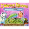 I Wanna Iguana - Hardcover