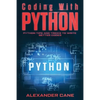 Coding with Python: Python Tips and Tricks to write better Codes - Paperback