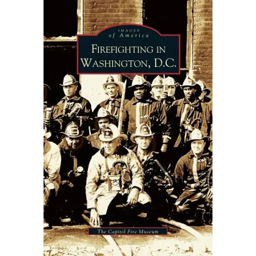 Firefighting in Washington, D.C. - Hardcover