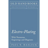 Electro-Plating - With Numerous Engravings and Diagrams - Paperback