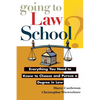 Going to Law School: Everything You Need to Know to Choose and Pursue a Degree in Law - Paperback