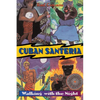 Cuban Santeria: Walking with the Night - Paperback