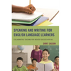 Speaking and Writing for English Language Learners: Collaborative Teaching for Greater Success with K-6 - Paperback