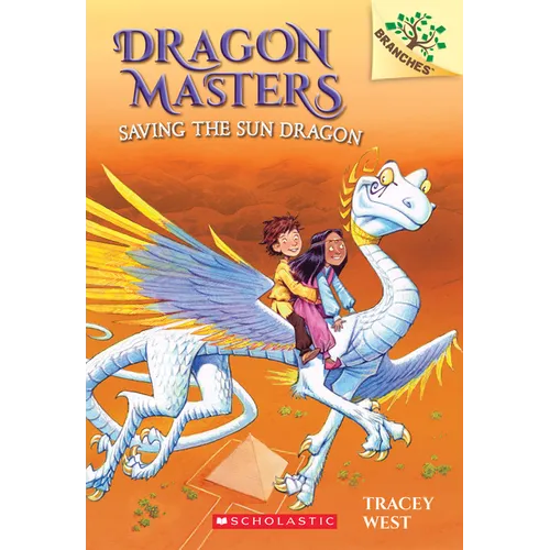 Saving the Sun Dragon: A Branches Book (Dragon Masters #2): Volume 2 - Paperback