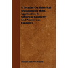 A Treatise On Spherical Trigonometry With Application To Spherical Geometry And Numerous Examples - Paperback