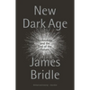New Dark Age: Technology and the End of the Future - Paperback