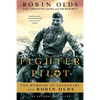 Fighter Pilot: The Memoirs of Legendary Ace Robin Olds - Paperback