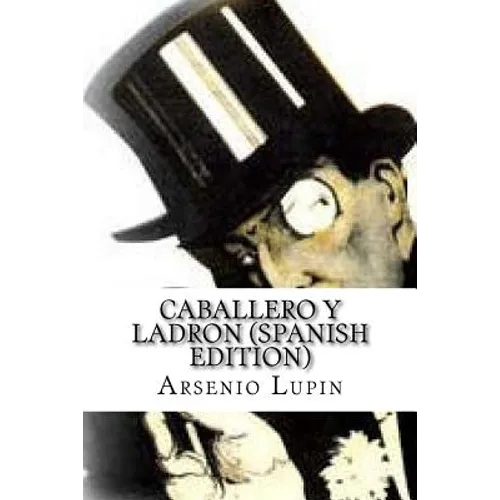 Arsenio Lupin, Caballero y Ladron (Spanish Edition) - Paperback