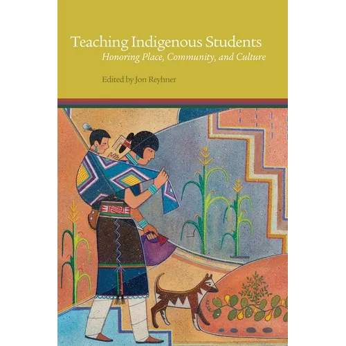 Teaching Indigenous Students: Honoring Place, Community, and Culture - Paperback