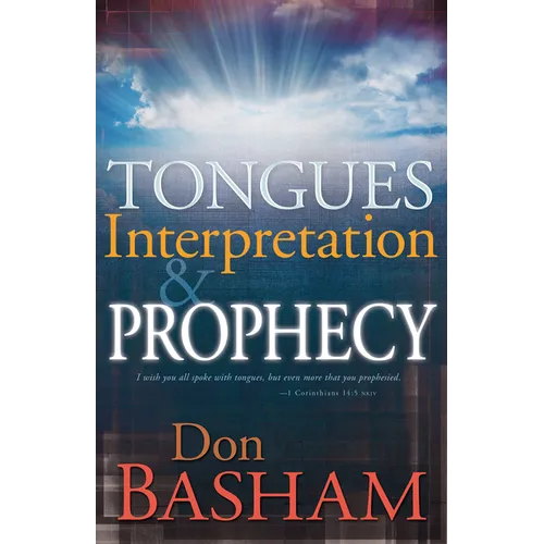 Tongues, Interpretation and Prophecy - Paperback