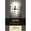 Espectros: Ghostly Hauntings in Contemporary Transhispanic Narratives - Paperback