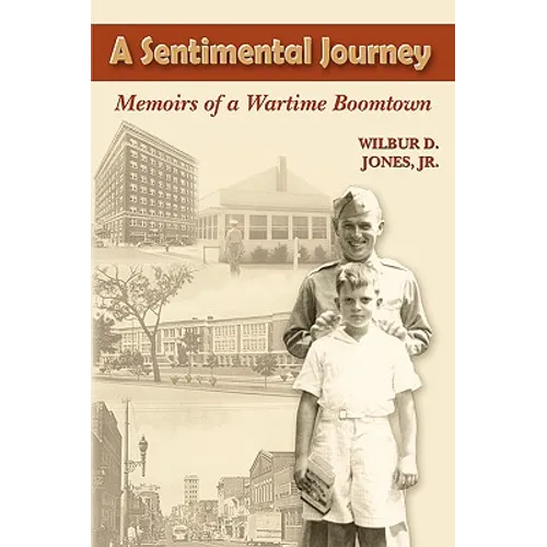 A Sentimental Journey: Memoirs of a Wartime Boomtown - Paperback