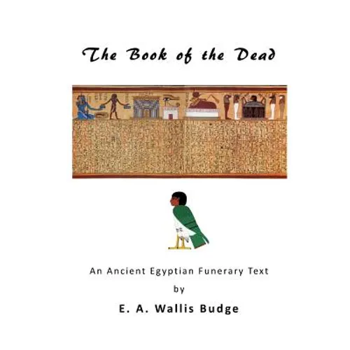 The Book of the Dead: An Ancient Egyptian Funerary Text - Paperback
