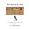 The Book of the Dead: An Ancient Egyptian Funerary Text - Paperback
