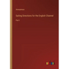 Sailing Directions for the English Channel: Part I - Paperback