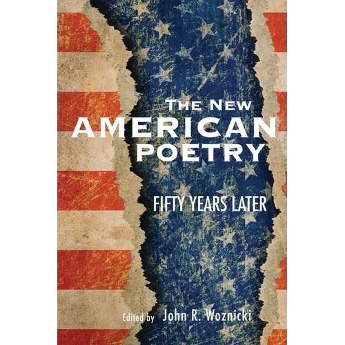 The New American Poetry: Fifty Years Later - Paperback