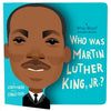 Who Was Martin Luther King, Jr.?: A Who Was? Board Book - Board Book