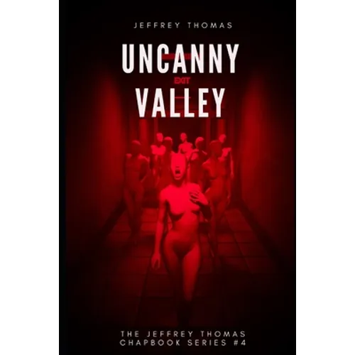 Uncanny Valley: A Trio of Disquieting Stories - Paperback