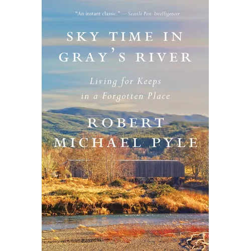 Sky Time in Gray's River: Living for Keeps in a Forgotten Place - Paperback