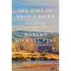 Sky Time in Gray's River: Living for Keeps in a Forgotten Place - Paperback