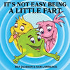 It's Not Easy Being A Little Fart - Paperback