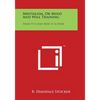 Mentalism, or Mind and Will Training: What It Is and How It Is Done - Paperback