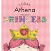 Today Athena Will Be a Princess - Hardcover