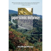 Super-Scenic Motorway: A Blue Ridge Parkway History - Paperback
